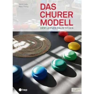 Abbildung von Das Churermodell (Print inkl. E Book Edubase): Dem Lernen Raum geben