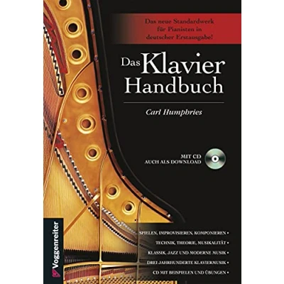 Abbildung von Das Klavier Handbuch. Inkl. CD: Spielen, Improvisieren, Komponieren, Technik, Theorie, Musikalität. Klassik, Jazz und Moderne Musik. Drei Jahrhunderte Klaviermusik