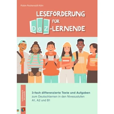 Abbildung von Leseförderung für DaZ Lernende: 3 fach differenzierte Texte und Aufgaben zum Deutschlernen in den Niveaustufen A1, A2 B1