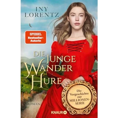 Abbildung von DIE junge Wanderhure: Roman Das lang ersehnte Prequel der erfolgreichsten Serie vom »Königspaar deutschen Bestsellerliste« ZEIT