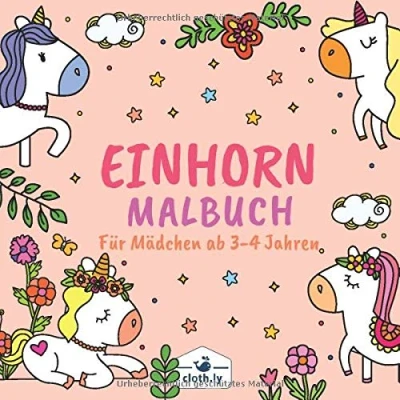 Abbildung von Einhorn Malbuch für Mädchen ab 3 4 Jahren: Kinder Jahren mit Ausmalbildern von süßen Einhörnern 30 Motive als Malblock und Erwachsene Malheft