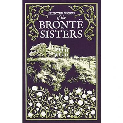 Abbildung von Selected Works of the Bronte Sisters: Jane Eyre / Wuthering Heights Tenant Wildfell Hall (Leather bound Classics)