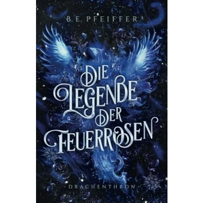 Abbildung von Die Legende der Feuerrosen Drachenthron: epische Enemies to Lovers Romantasy geht weiter