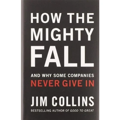 Abbildung von How The Mighty Fall: And Why Some Companies Never Give In (Good to Great, 4, Band 4)