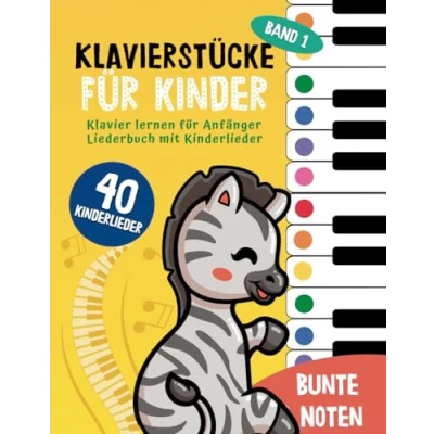 Abbildung von 40 Klavierstücke für Kinder : Klavier lernen Anfänger und Kinder: Liederbuch mit Kinderlieder, Bunten Noten, Lernhilfen Notenschablone ( Band 1) (Bunte Noten Klavier,