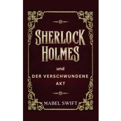 Abbildung von Sherlock Holmes und der verschwundene Akt (Sherlock Mysterien, Band 6)