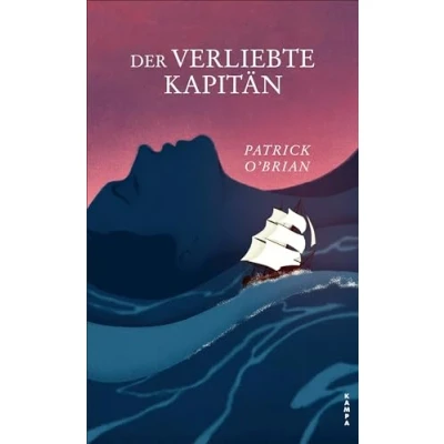 Abbildung von Der verliebte Kapitän: Das zweite Abenteuer für Aubrey und Maturin (Die von Maturin)