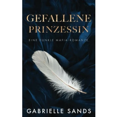 Abbildung von Gefallene Prinzessin: Eine dunkle Mafia Romanze (Die Gefallenen, Band 2)