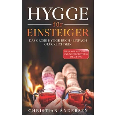 Abbildung von Hygge für Einsteiger: Das große Buch Einfach glücklich sein Mehr Gelassenheit und weniger Stress im Alltag