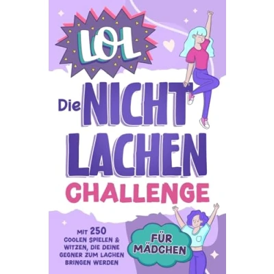 Abbildung von LOL die Nicht Lachen Challenge für Mädchen Mit 250 coolen Spielen &amp; Witzen, deine Gegner zum bringen werden