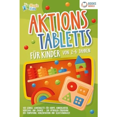 Abbildung von Aktionstabletts für Kinder von 2 6 Jahren: 100 geniale Lerntabletts Krippe, Kindergarten, Vorschule und Zuhause zur optimalen Förderung der Feinmotorik, Konzentration Selbstständigkeit