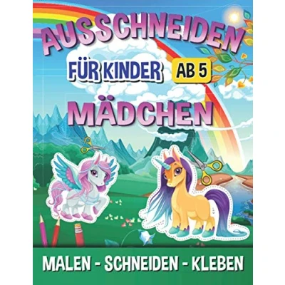 Abbildung von Ausschneiden Für Kinder Ab 5 Mädchen: Malen, Schneiden, Kleben I Bastelbuch Jahre