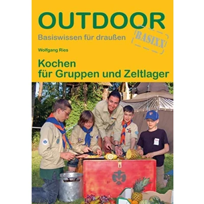 Abbildung von Kochen für Gruppen und Zeltlager (Outdoor Basiswissen, Band 129)