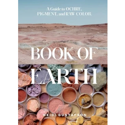 Abbildung von Book of Earth: A Guide to Ochre, Pigment, and Raw Color