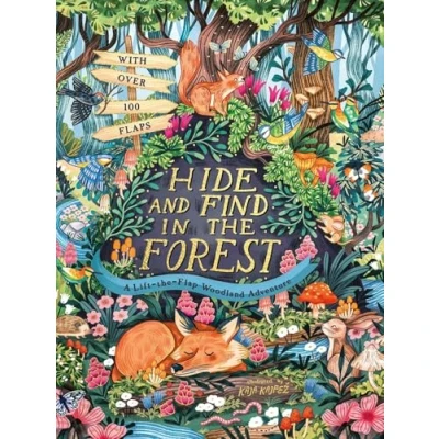 Abbildung von Hide and Find in The Forest: A Lift Flap Woodland Adventure: Adventure