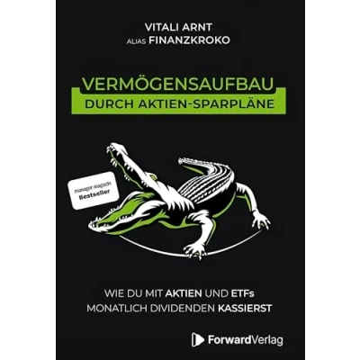 Abbildung von Vermögensaufbau durch Aktien Sparpläne: Wie du mit und ETFs monatlich Dividenden kassierst. Finanzen, Börse &amp; Buch Geldanlage Finanzkroko