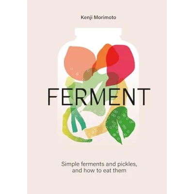 Abbildung von FERMENT: A Cookbook. Simple ferments and pickles, how to eat them
