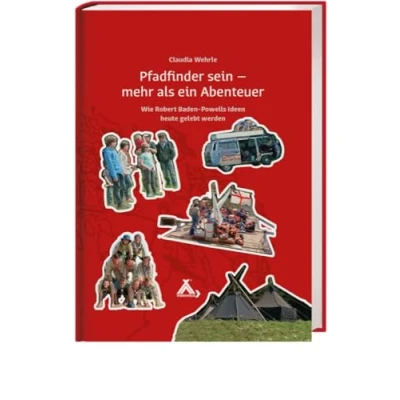 Abbildung von Pfadfinder sein mehr als ein Abenteuer: Wie Robert Baden Powells Ideen heute gelebt werden