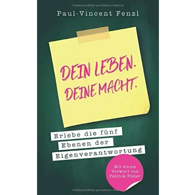 Abbildung von Dein Leben. Deine Macht.: Erlebe die fünf Ebenen der Eigenverantwortung.