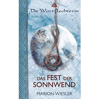 Abbildung von Das Fest der Sonnwend: Keltenroman (Die Wortflechterin Kelten)