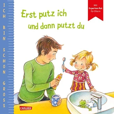 Abbildung von ich bin schon groß: Erst putz und dann putzt du: Beispielgeschichte für Kinder ab 2 Jahren mit Experten Rat Eltern