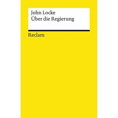 Abbildung von Über die Regierung. The Second Treatise of Government: Locke, John Originalversion mit deutscher Übersetzung 9691 (Reclams Universal Bibliothek)