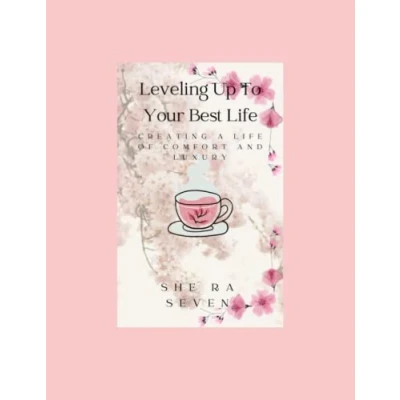 Abbildung von Leveling Up to Your Best Life: Creating a Life of Comfort and Luxury