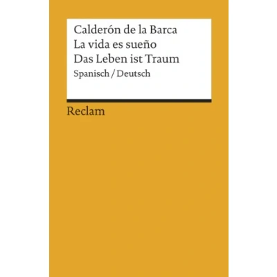 Abbildung von la vida es sueño /Das Leben ist Traum. Spanisch/Deutsch: Calderón de Barca, Pedro zweisprachige Ausgabe; Originalversion und deutsche Übersetzung (Reclams Universal Bibliothek)