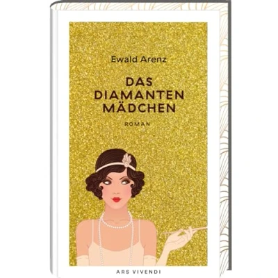Abbildung von Das Diamantenmädchen: Geschenkausgabe mit exklusivem Zusatzmaterial von Ewald Arenz Kriminalroman im schillernden Berlin der 1920er Jahre, eine Ära voller Glamour und Geheimnisse!