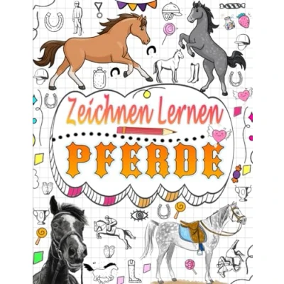 Abbildung von Zeichnen lernen pferde: Eine einfache Schritt für Anleitung zum von Pferden und Ponys Kinder Anfänger, um eigene Kunstwerke zu schaffen