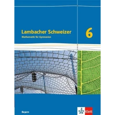 Abbildung von Lambacher Schweizer Mathematik 6. Ausgabe Bayern: Schulbuch Klasse 6 (Lambacher Schweizer. für Bayern ab 2017)