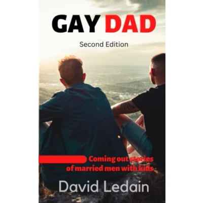 Abbildung von Gay Dad: Coming Out Stories of Married Men with Kids
