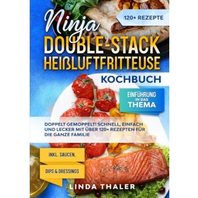 Abbildung von Ninja Double Stack Heißluftfritteuse Kochbuch: Doppelt gemoppelt! Schnell, einfach und lecker mit über 120+ Rezepten für die ganze Familie