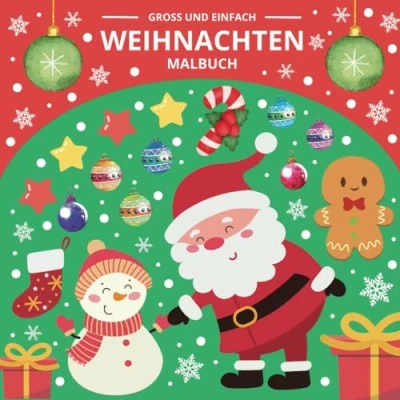 Abbildung von Groß &amp; Einfach Weihnachts Malbuch für Kleinkinder und Kinder im Alter von 1 3 2 4 Jahren: Festlicher Spaß Die Kleinen Das Perfekte Geschenk Einfaches Weihnachtliches Ausmalvergnügen!