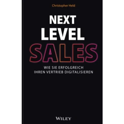 Abbildung von Next Level Sales: Wie Sie erfolgreich Ihren Vertrieb digitalisieren