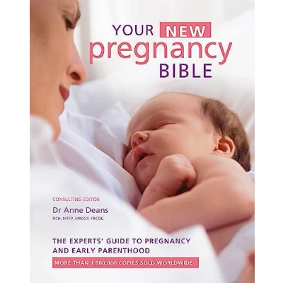Abbildung von Your New Pregnancy Bible: The Experts&#039; Guide to and Early Parenthood