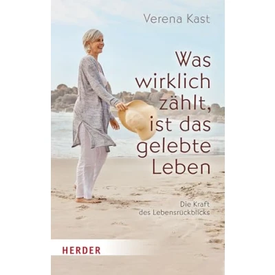 Abbildung von Was wirklich zählt, ist das gelebte Leben: Die Kraft des Lebensrückblicks (HERDER spektrum)