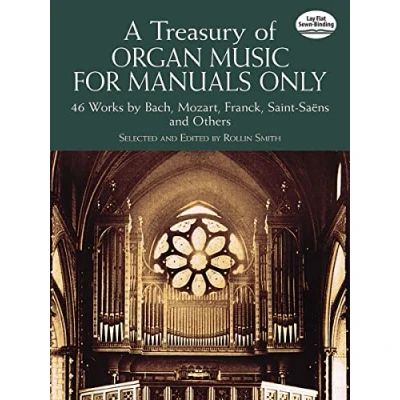Abbildung von A Treasury of Organ Music for Manuals Only: 46 Works by Bach, Mozart, Franck, Saint Saens and Others (Dover Organ)