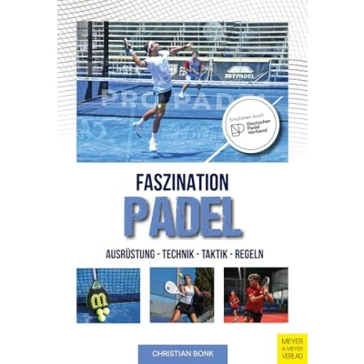 Abbildung von Faszination Padel: Ausrüstung Technik Taktik Regeln