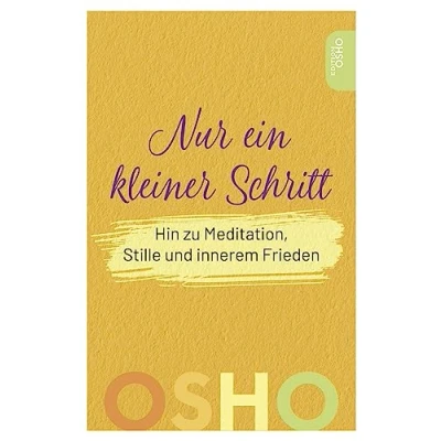 Abbildung von Nur ein kleiner Schritt: Hin zu Meditation, Stille und innerem Frieden (Edition OSHO)