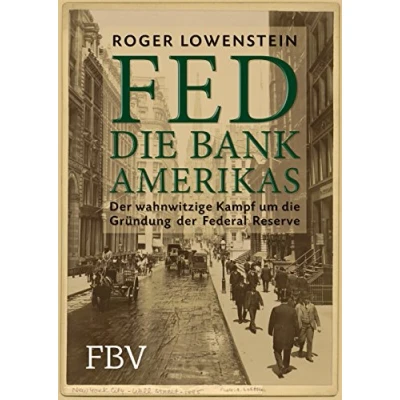 Abbildung von FED die Bank Amerikas: der wahnwitzige Kampf um Gründung Federal Reserve