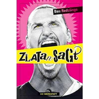 Abbildung von Zlatan sagt: Die besten Sprüche des schwedischen Fußballstars Ibrahimovic