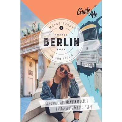Abbildung von GuideMe Reiseführer Berlin: Travel Book mit Instagram Spots &amp; Must see Sights inkl. Fototipps von @laurralucie