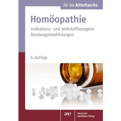 Abbildung von Homöopathie für die Kitteltasche: Indikations und wirkstoffbezogene Beratungsempfehlungen