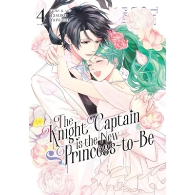 Abbildung von the Knight Captain is New Princess to Be Vol. 4