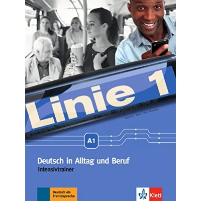 Abbildung von Linie 1 A1: Deutsch in Alltag und Beruf. Intensivtrainer (Linie 1: Beruf)