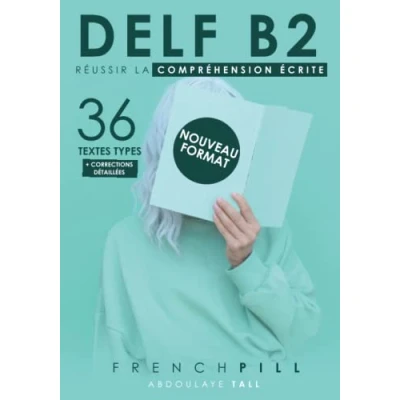 Abbildung von DELF B2 : réussir le compréhension écrite: 36 textes types (nouveau format)