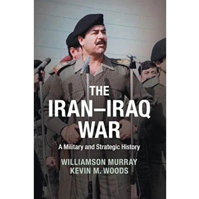 Abbildung von The Iran Iraq War: A Military And Strategic History