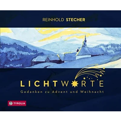 Abbildung von Lichtworte: Gedanken zu Advent und Weihnacht. Mit Aquarellen des Autors. Herausgegeben von Peter Jungmann im Auftrag Bischof Stecher Gedächtnisvereins. Das kleine Geschenkbuch zum Fest