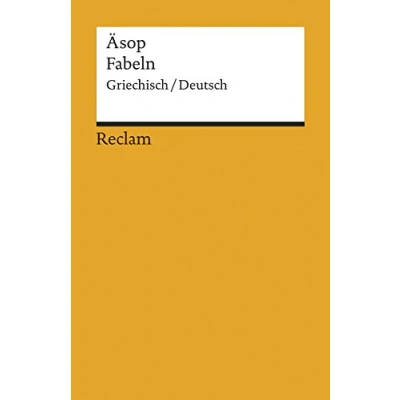 Abbildung von Fabeln. Griechisch/Deutsch: Aesop zweisprachige Ausgabe; Originalversion mit deutscher Übersetzung 18297 (Reclams Universal Bibliothek)